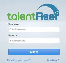 talentReef - Log In Enter your Username and Password U sername. . Talentreef com login